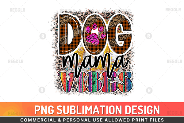 Dog mama vibes Sublimation Design PNG File