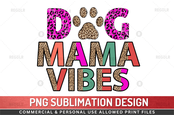 Dog mama vibes Sublimation Design PNG File
