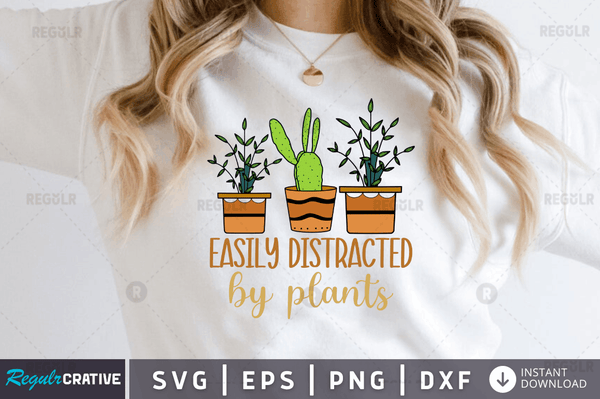 Easily distracted by plants Svg Designs Silhouette Cut Files