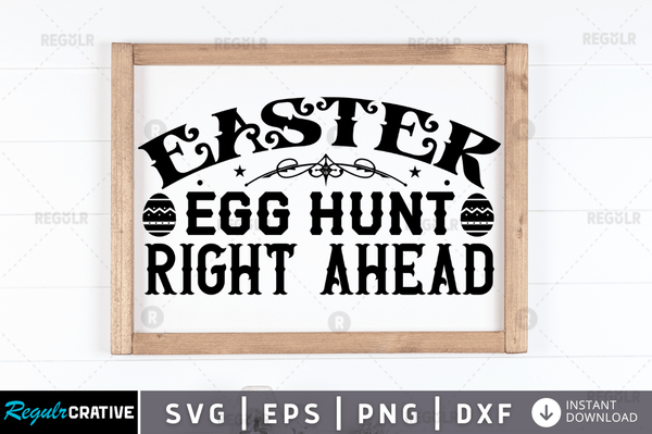 Easter egg hunt right ahead Svg Designs Silhouette Cut Files