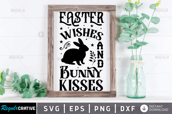 Easter wishes and bunny kisses Svg Designs Silhouette Cut Files