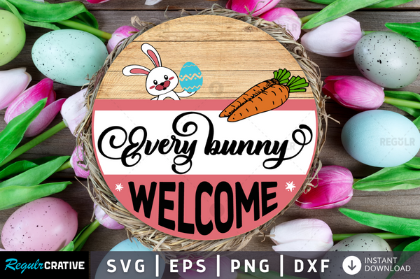 Every bunny welcome Svg Designs