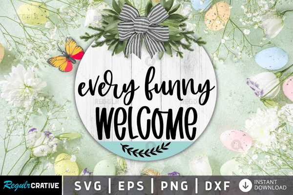 Every funny welcome Svg Designs Silhouette Cut Files