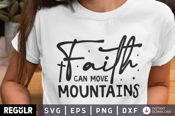 Faith can move mountains SVG, Christian SVG Design