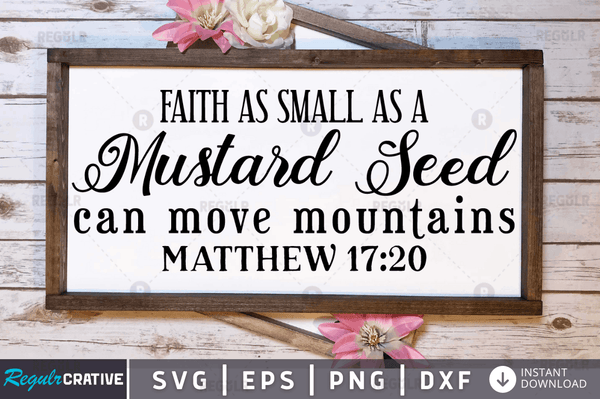 Faith as small as a mustard Svg Designs Silhouette Cut Files