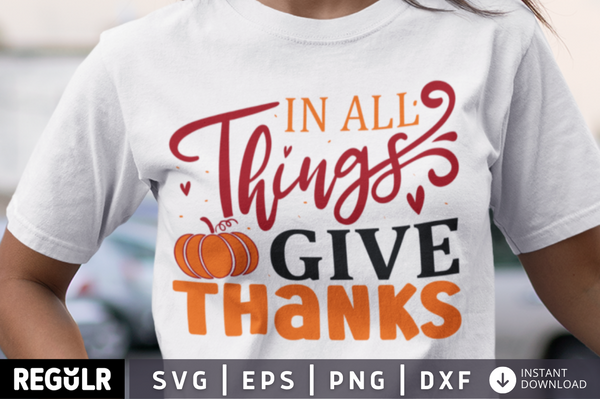 In all things give thanks SVG, Thanksgiving  SVG Design