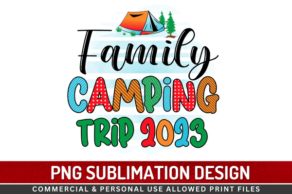 Family camping trip 2023 Sublimation Design Downloads, PNG Transparent