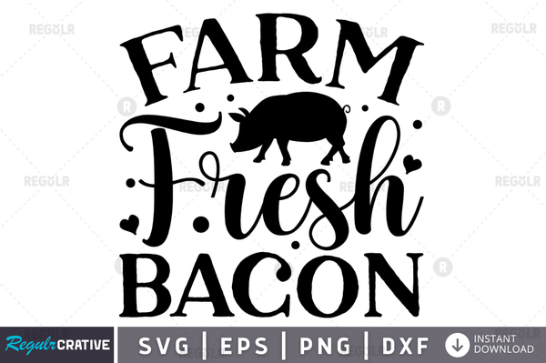 Farm fresh bacon svg png cricut file