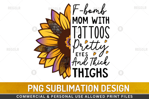 F bomb mom with tattoos Sublimation Design PNG File