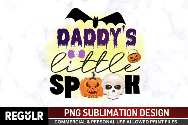 Daddy's little spook Sublimation PNG, Halloween Sublimation Design