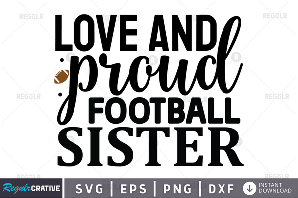 love and proud football sister svg cricut Instant download cut Print files