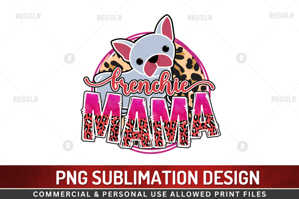 Frenchie mama Sublimation Design PNG File
