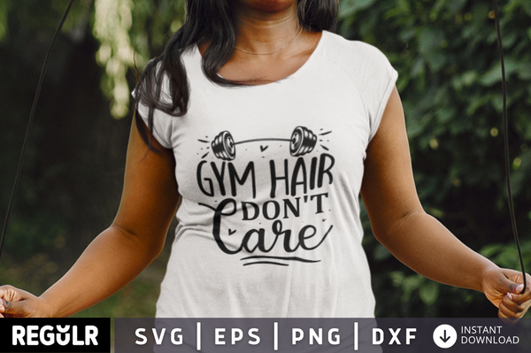 Gym hair don't care SVG, Workout SVG Design