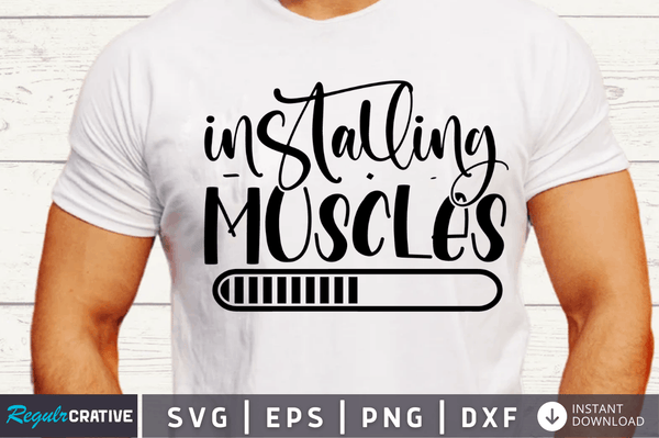 Installing muscles SVG Cut File, Workout Quote