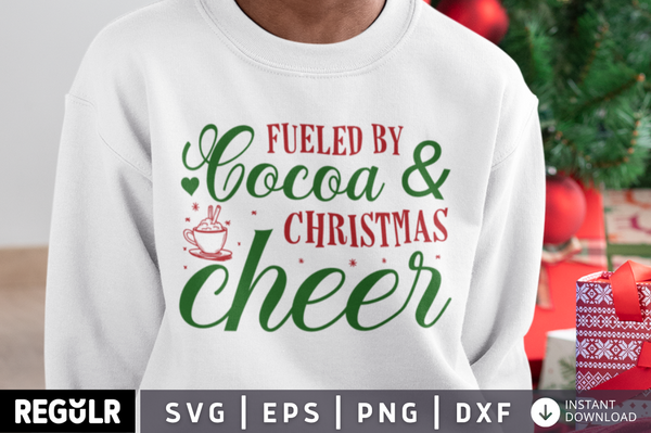 Fueled by cocoa & christmas cheer SVG, Christmas SVG Design