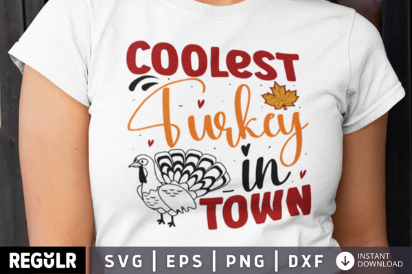 Coolest turkey in town SVG, Thanksgiving  SVG Design
