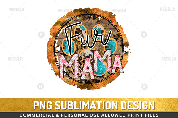 Fur mama Sublimation Design PNG File