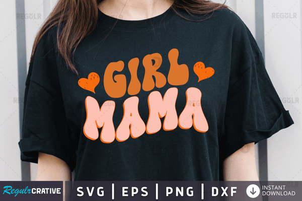 Girl mama Svg Designs Silhouette Cut Files