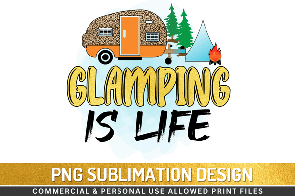 Glamping is life Sublimation Design Downloads, PNG Transparent