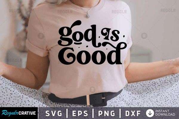 God is good Svg Designs Silhouette Cut Files
