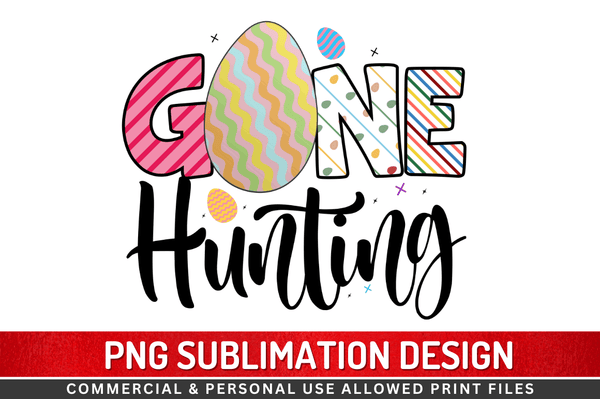 Gone hunting Sublimation Design Downloads, PNG Transparent