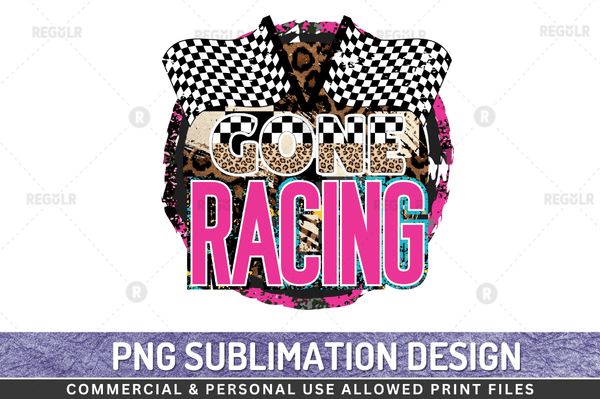 Gone racing Sublimation Design Downloads, PNG Transparent