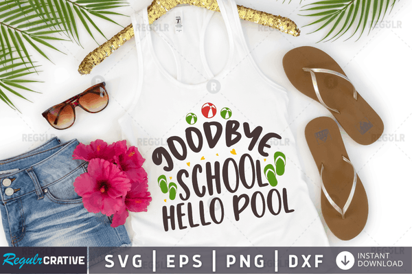 Goodbye school hello pool Svg Designs Silhouette Cut Files