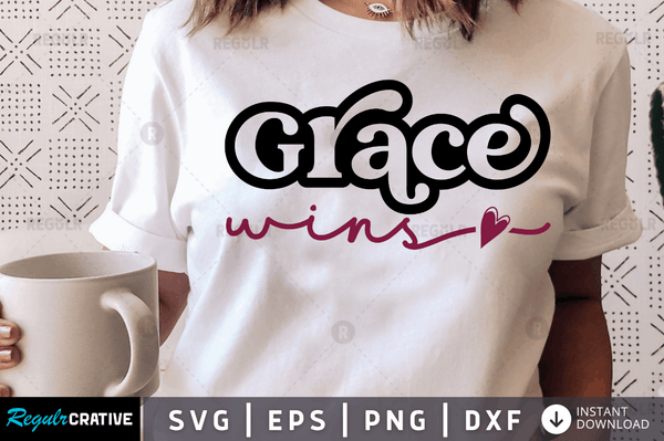 Grace wins svg cricut Instant download cut Print files