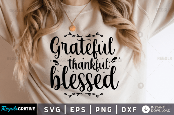 Grateful thankful blessed Svg Designs Cut Files