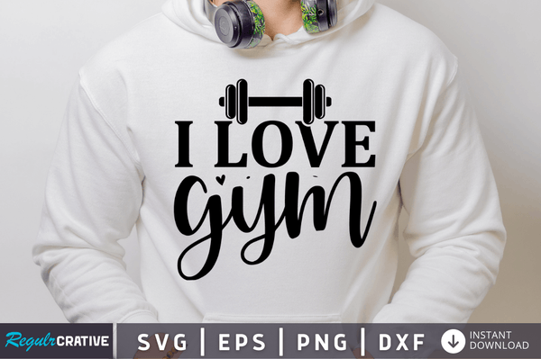 I love gym SVG Cut File, Workout Quote