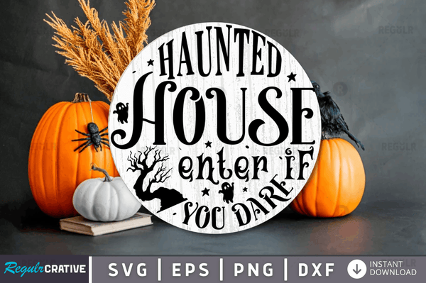 Haunted house enter if you dare Svg Design Cricut Cut File