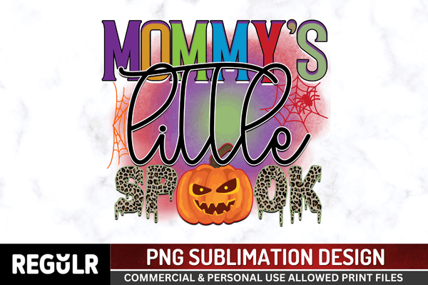 Mommy's little spook Sublimation PNG, Halloween Sublimation Design