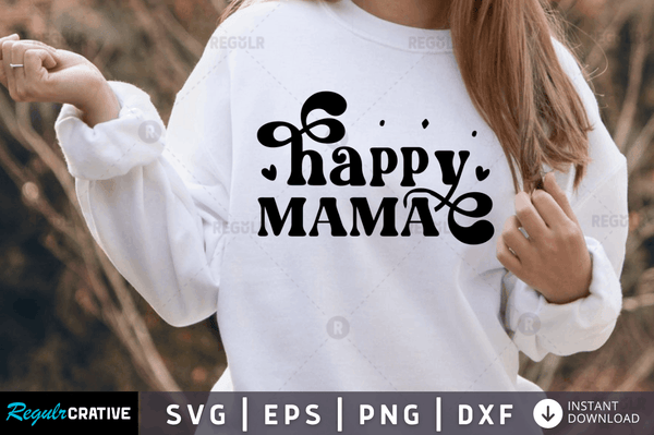 Happy mama Svg Designs Silhouette Cut Files