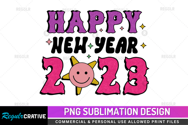 Happy new year 2023  Sublimation Design PNG File