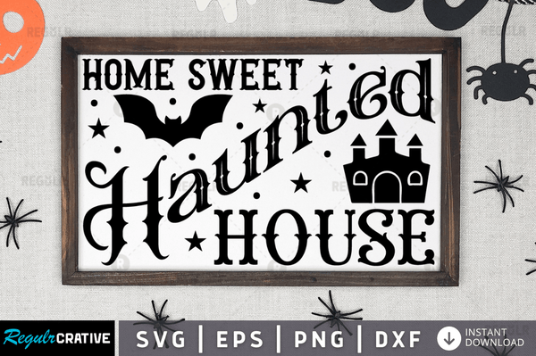 home sweet haunted house Svg Dxf Png Cricut File