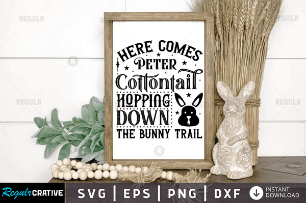 Here comes peter cottontail hopping Svg Designs Silhouette Cut Files