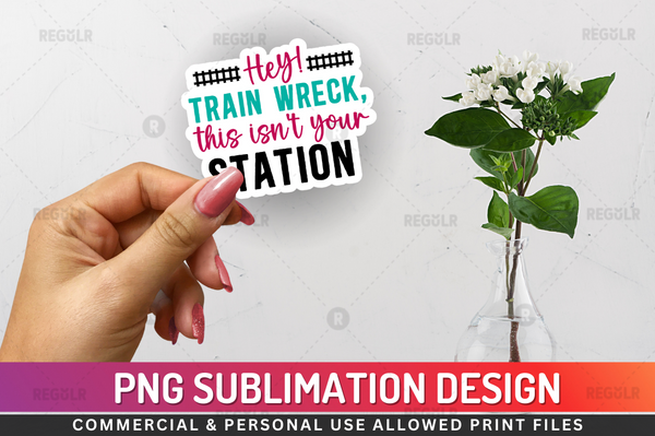 Hey train wreck Sticker PNG Design Downloads, PNG Transparent