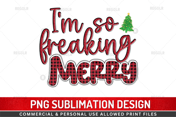 I'm so freaking merry Sublimation Design Downloads, PNG Transparent