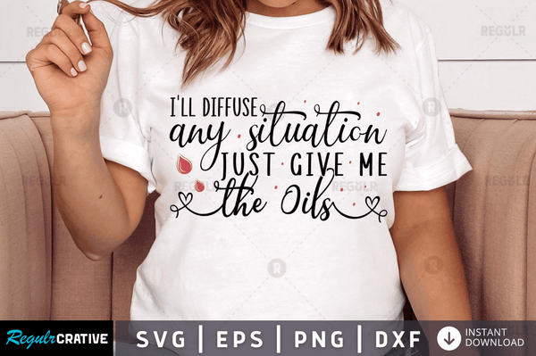 Ill diffuse any situation svg cricut Instant download cut Print files