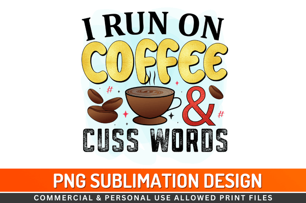 I run on coffee & cuss words  Sublimation Design Downloads, PNG Transparent