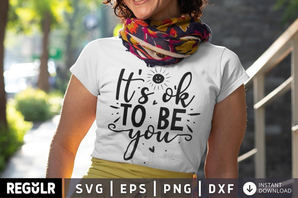 It's ok to be you SVG, Mental Health SVG Design