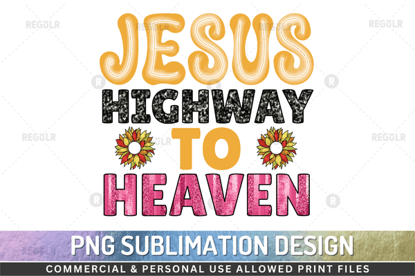 Jesus highway to heaven Sublimation Design PNG File