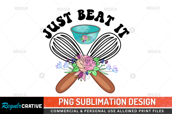 Just beat it Sublimation Design PNG File