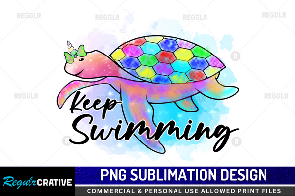 Keep swimming Sublimation Design PNG File