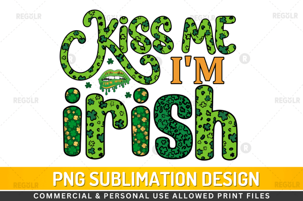 Kiss me i'm irish Sublimation Design PNG File