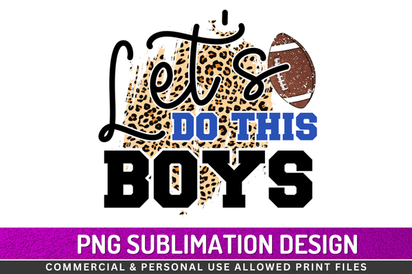 Let's do this boys Sublimation Design PNG File