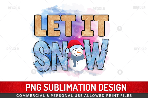 Let it snow Sublimation Design PNG File