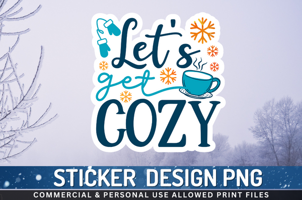 Lets get cozy Sticker PNG Design Downloads, Winter png