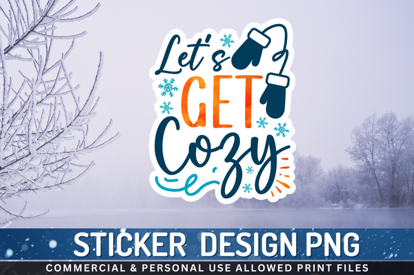 Lets get cozy Sticker PNG Design Downloads, PNG Transparent
