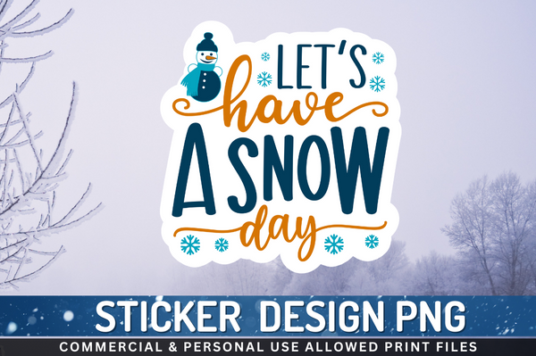 Lets have a snow day Sticker PNG Design Downloads, PNG Transparent